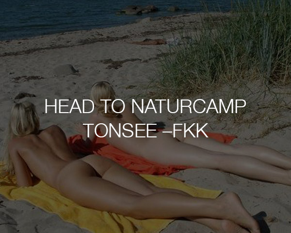 Head to Naturcamp Tonsee – FKK